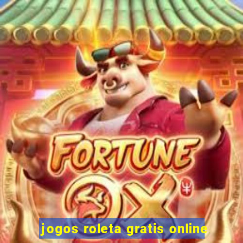 jogos roleta gratis online